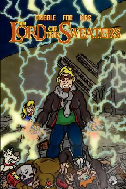 Dribble For Kids: The Lord of the Sweaters by Nick Nitro