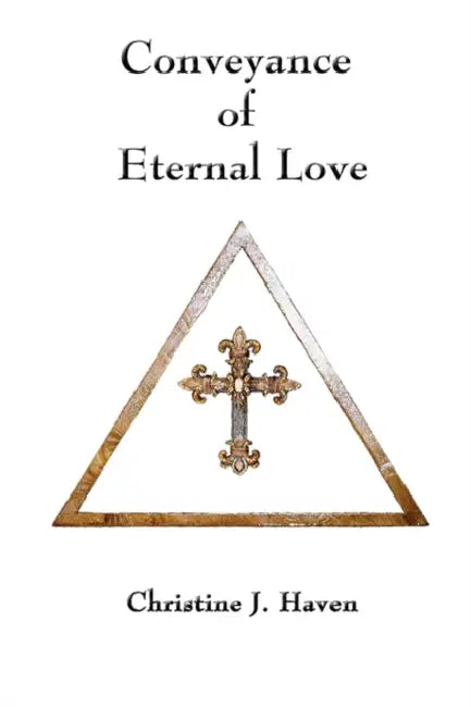 Conveyance of Eternal Love by Christine J. Haven