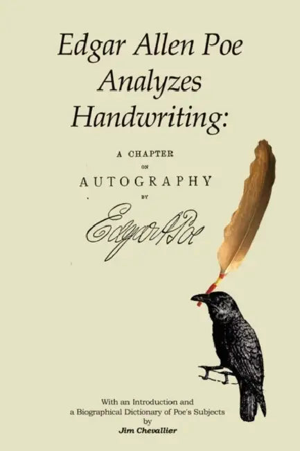 Edgar Allan Poe Analyzes Handwriting: A Chapter On Autography by Edgar Allan Poe