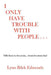 I Only Have Trouble With People...: The Book for Everybody... about Everybody Else! by Lynn Bilek Edmonds