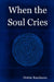 When the Soul Cries by Dottie Randazzo