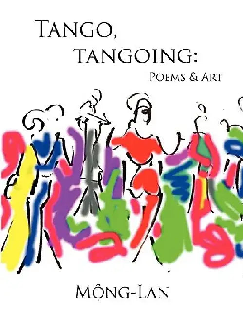 Tango, Tangoing: Poems & Art by Mong-Lan