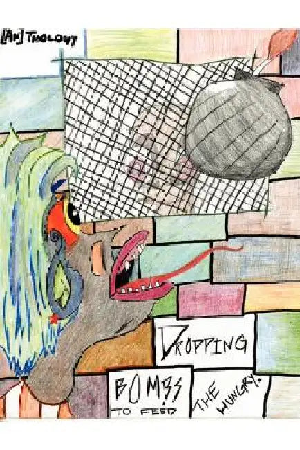 Dropping Bombs to Feed the Hungry by High S Southern High School Poetry Club, Southern High School Poetry Club