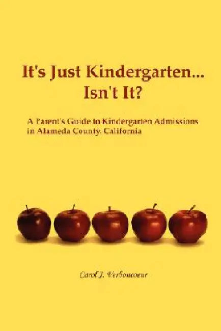 It's Just Kindergarten...Isn't It? by Carol J. Verboncoeur