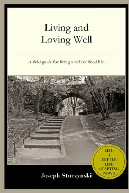Living and Loving Well by Joseph Stuczynski