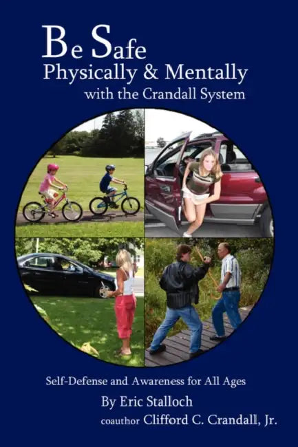 Be Safe Physically and Mentally with the Crandall System by Eric Stalloch, Clifford Crandall