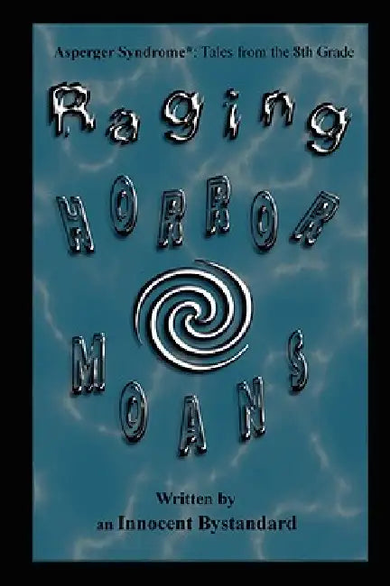 Raging Horrormoans by Jessica Dunton