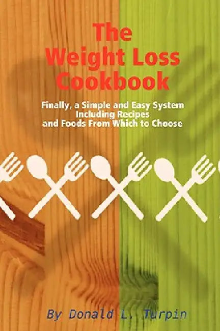 The Weight Loss Cookbook by Donald L. Turpin