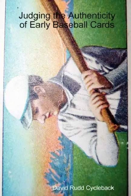 Judging the Authenticity of Early Baseball Cards by David Rudd Cycleback