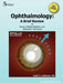 Ophthalmology: A Brief Review for Nurses, Medical Students and Ophthalmic Technicians by Justin E. Anderson