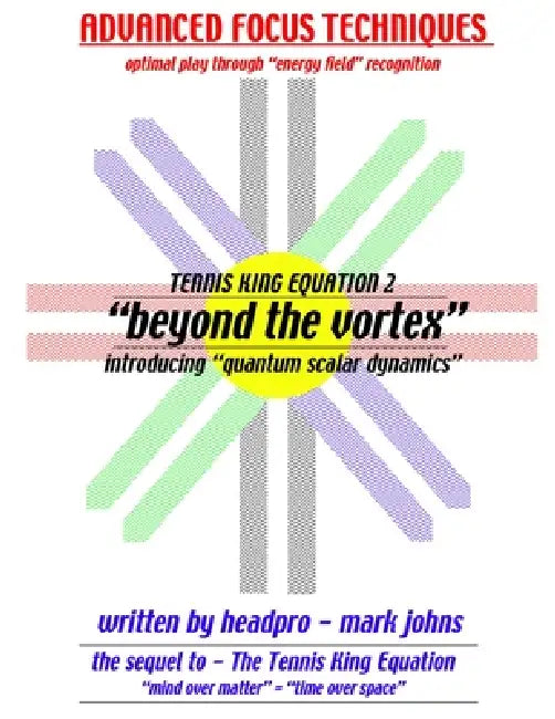 The Tennis King Equation2 - Beyond the vortex by Mark Johns
