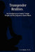Transgender Realities by Ph. D. G. G. Bolich