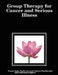 Group Therapy for Cancer and Serious Illness by Stacey Scott