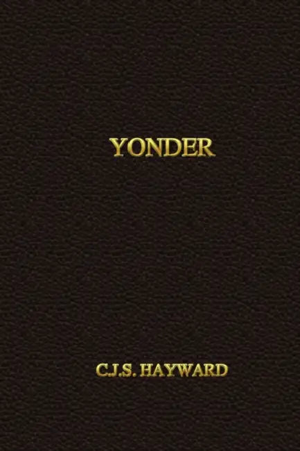 Yonder by C. J. S. Hayward