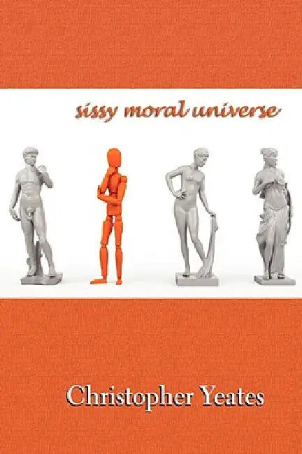 Sissy Moral Universe by Christopher Yeates
