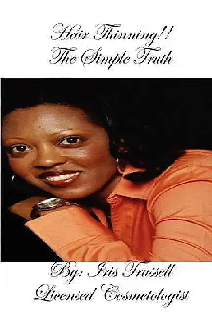 Hair Thinning!! The Simple Truth by Iris Trussell