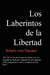 Los Laberintos de La Libertad by Arturo Von Vacano