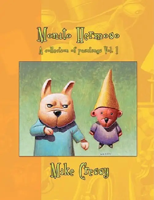 Monito Hermoso Vol. 1 by Mike Cressy