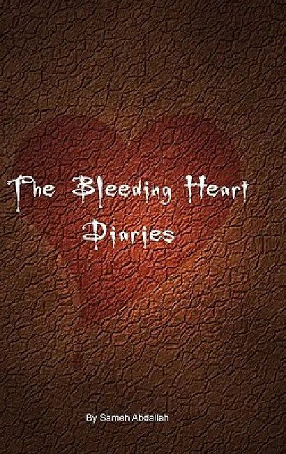 The Bleeding Heart Diaries by Sameh Abdallah
