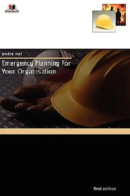 Emergency Planning for Your Organisation by Andr Nel, Andre Nel