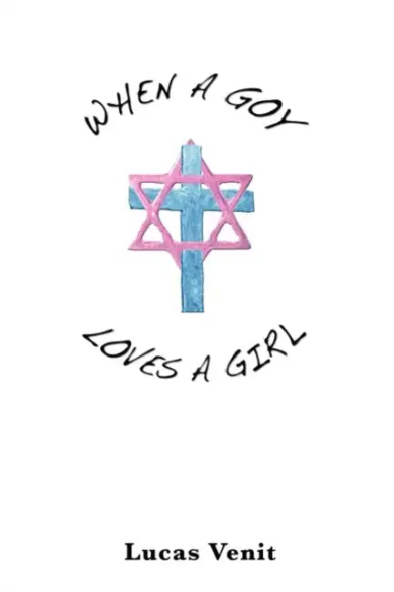 When a Goy Loves a Girl by Lucas Venit