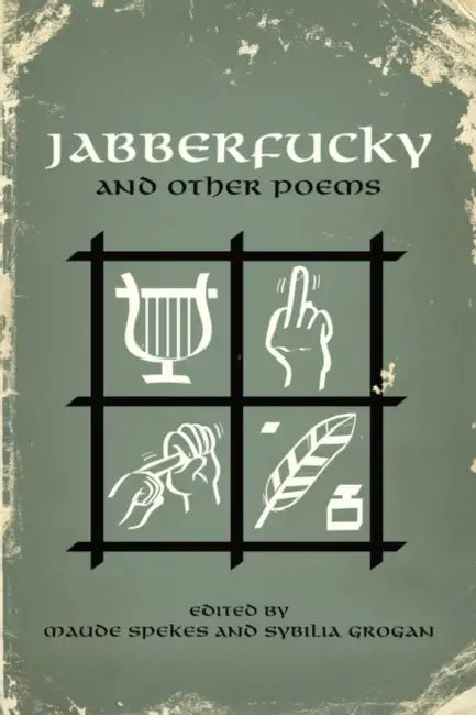 Jabberfucky by Maude Spekes, Sybilia Grogan