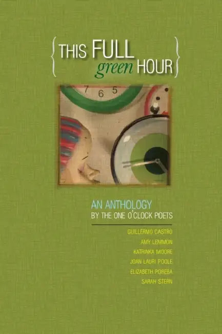 This Full Green Hour by One O'Clock Poets