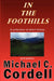 In the Foothills by Michael C. Cordell
