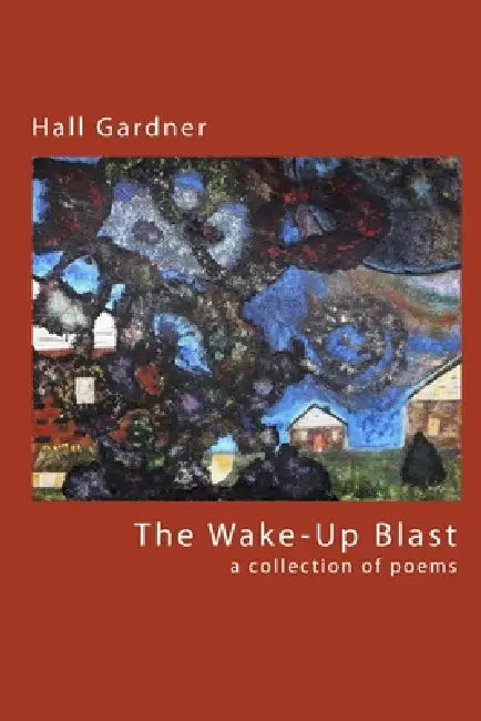 The Wake-Up Blast by Hall Gardner
