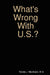What's Wrong With U.S.? by Randy Machado