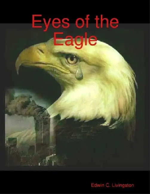 Eyes of the Eagle by Edwin C. Livingston