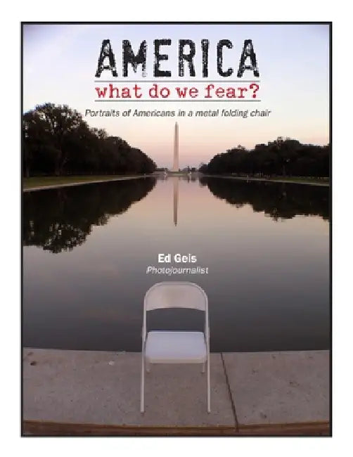 America: What Do We Fear? by Ed Geis