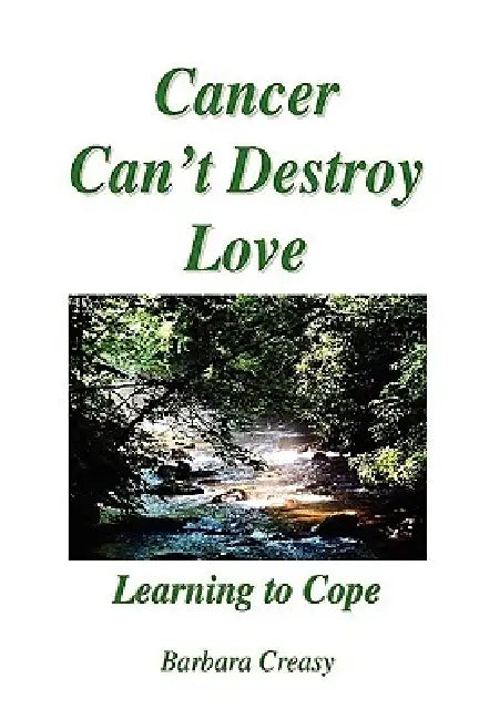 Cancer Can't Destroy Love by Barbara Creasy