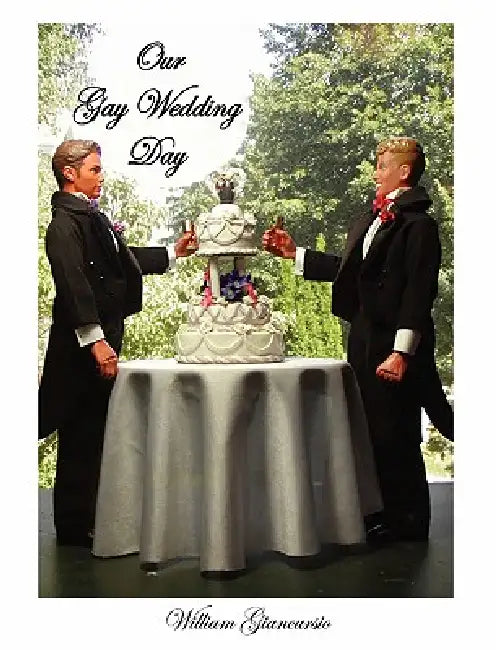 Our Gay Wedding Day by William Giancursio