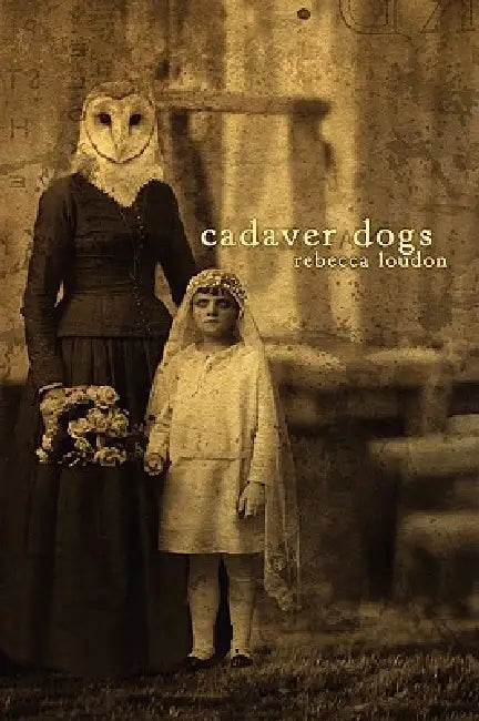 Cadaver Dogs by Rebecca Loudon