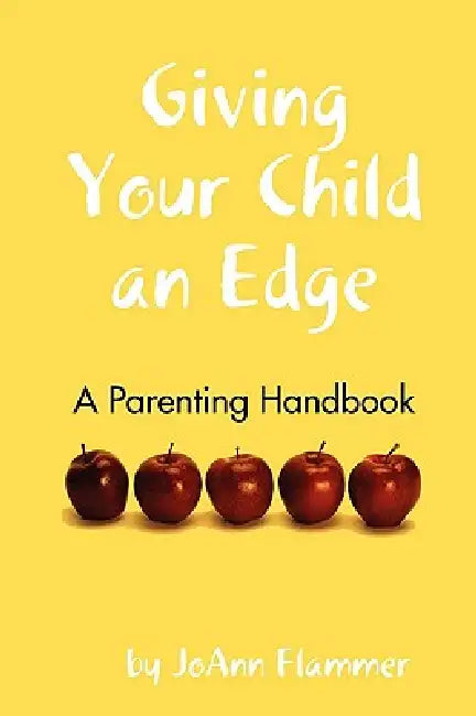 Giving Your Child an Edge by Joann Flammer