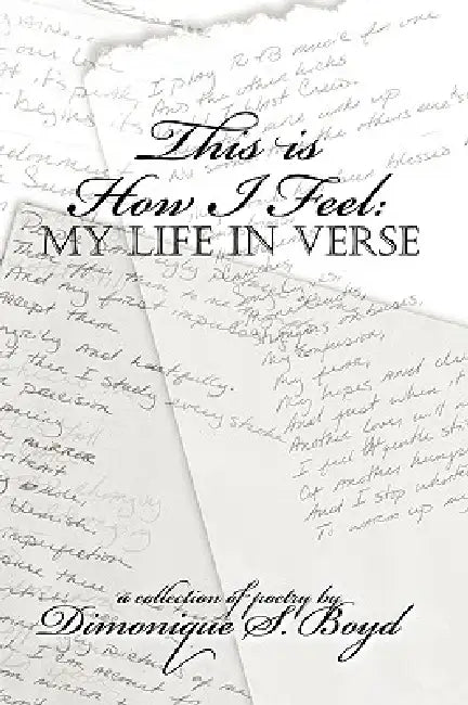 This is How I Feel: My Life in Verse by Dimonique Boyd