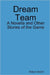 Dream Team: A Novella and Other Stories of the Game by William McGill