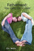 Fatherhood: You Can't Do It Over by Dan Neville