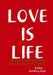 Love Is Life by Geoffrey Hyde