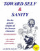 Toward Self & Sanity: On the Genetic Origins of the Human Character by Sc D. Benis