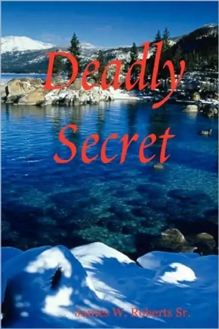 Deadly Secret by Sr. Roberts James W.