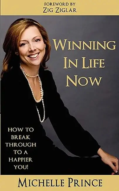 Winning in Life Now by Michelle Prince