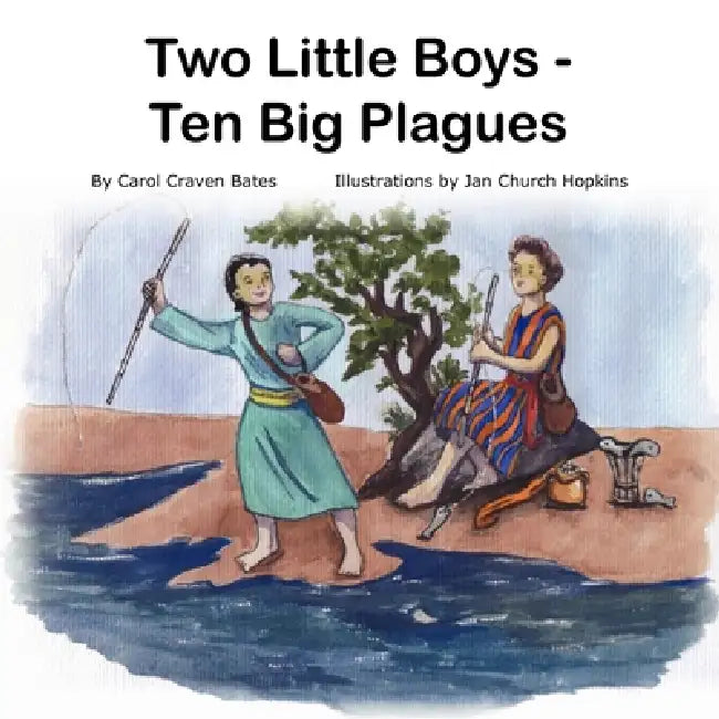 Two Little Boys - Ten Big Plagues by Carol Craven Bates, Janet Church Hopkins