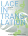Lace in Translation: The Design Center at Philadelphia University [With CDROM] by Matilda McQuaid, Nancy E. Packer