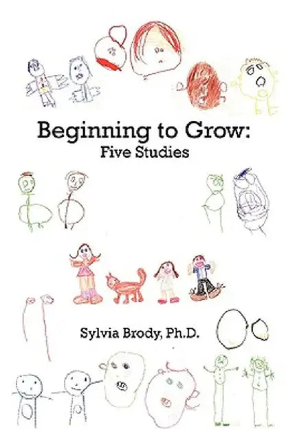 Beginning to Grow: Five Studies by Sylvia Brody