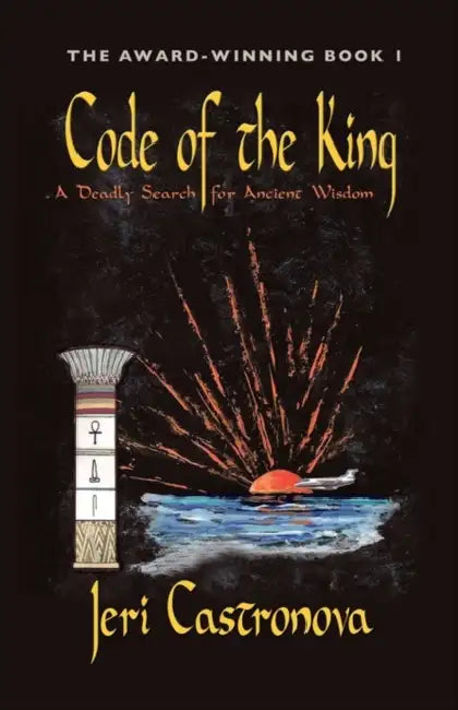 Code of the King: A Deadly Search for Ancient Wisdom - Award-Winning Book 1 of the Master of the Edge Supernatural Thriller Trilogy by Jeri Castronova
