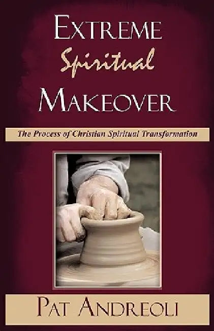 Extreme Spiritual Makeover by Pat Andreoli
