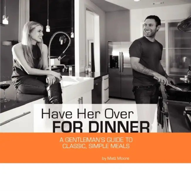 Have Her Over for Dinner by Matt R. Moore