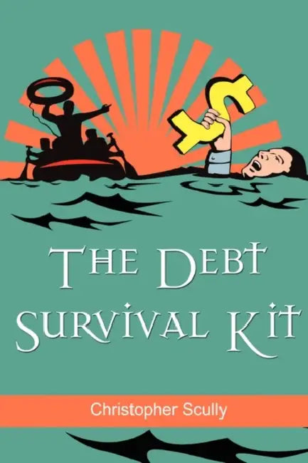 The Debt Survival Kit by Christopher Scully